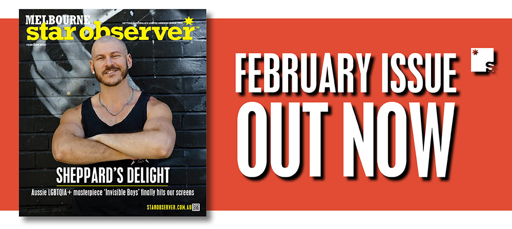 Melbourne Star Observer Magazine | February 2025