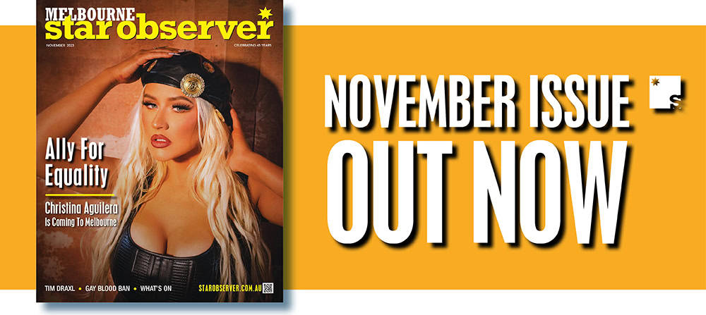 Melbourne Star Observer Magazine | November 2023